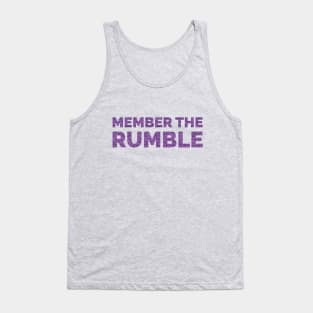 Member the Rumble Tank Top